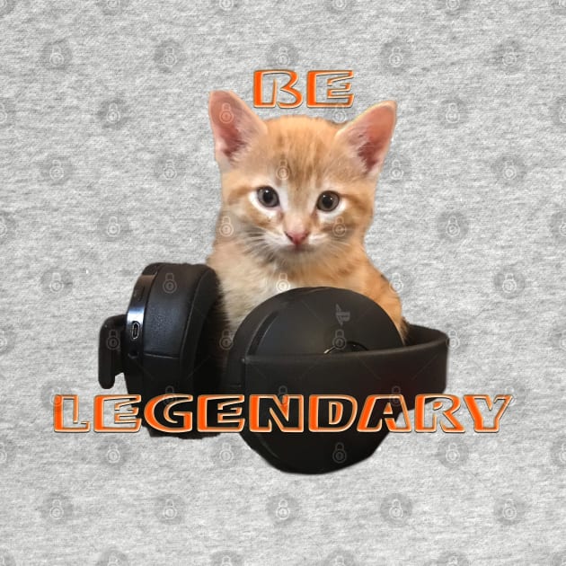 Be Legendary Gamer Kitten by aadventures